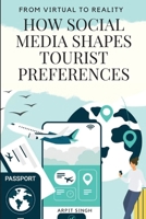 How Social Media Shapes Tourist Preferences 7807762535 Book Cover
