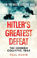 Hitler's Greatest Defeat 1804361542 Book Cover