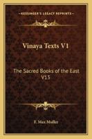 Vinaya Texts V1: The Sacred Books of the East V13 1162720107 Book Cover