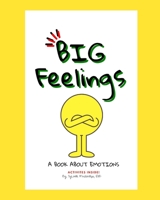 Big Feelings: A Book About Emotions B09YQSDSDF Book Cover