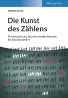 Die Kunst des Zählens: Mathematik und Technik von der Steinzeit bis Big Data und KI 3527413790 Book Cover