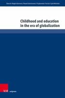 Childhood and Education in the Era of Globalization 3847119133 Book Cover