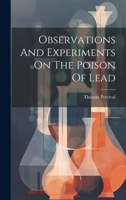Observations And Experiments On The Poison Of Lead 1022561979 Book Cover