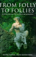From Folly to Follies: Discovering the World of Gardens (Evergreen Series) 3822882755 Book Cover