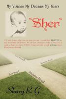My Visions My Dreams My Fears: Sher 1477259252 Book Cover