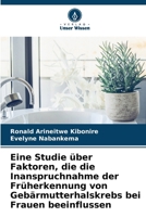 Eine Studie über Faktoren, die die Inanspruchnahme der Früherkennung von Gebärmutterhalskrebs bei Frauen beeinflussen (German Edition) 6208104262 Book Cover