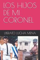 LOS HIJOS DE MI CORONEL 1795862122 Book Cover