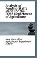 Analysis of Feeding-Staffs Made for the State Department of Agriculture 1113230657 Book Cover