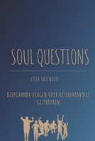 Soul Questions: voor Vrienden B0C6W1G9NK Book Cover