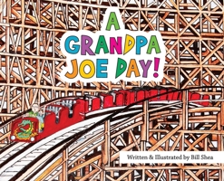 A Grandpa Joe Day! B0CT79KMQY Book Cover