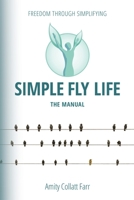 Simple Fly Life: The Manual 1790667828 Book Cover