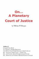 On... a Planetary Court of Justice 0977849260 Book Cover