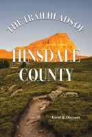 The Trailheads of Hinsdale County 1937851680 Book Cover
