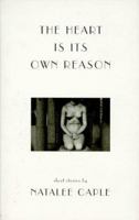 The Heart Is its Own Reason 1895837251 Book Cover