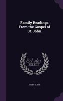 Family Readings From the Gospel of St. John 1357734891 Book Cover