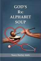 God's RX: Alphabet Soup 1619047551 Book Cover