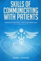 Skills of Communicating With Patients: Building Relationships, Improving Patient Care B08JBB1W7K Book Cover