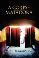 A Corpse for the Matadora 0983512582 Book Cover