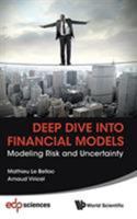 Deep Dive Into Financial Models: Modeling Risk and Uncertainty 9813143711 Book Cover