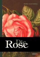 Die Rose: Geschichte Und Symbolik in Ethnographischer Und Kulturhistorischer Beziehung 3743653567 Book Cover