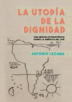 La Utopia de la Dignidad: Una Mirada Etohistorica Sobre La America del Sur 1979150729 Book Cover