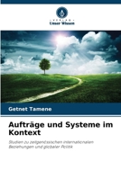 Aufträge und Systeme im Kontext: Studien zu zeitgenössischen internationalen Beziehungen und globaler Politik (German Edition) 6208648033 Book Cover