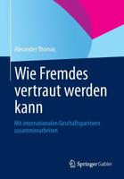 Wie Fremdes Vertraut Werden Kann: Mit Internationalen Geschaftspartnern Zusammenarbeiten 3658032340 Book Cover