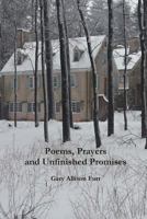 Poems, Prayers and Unfinished Promises 1949888193 Book Cover