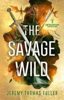 The Savage Wild: A Metalwood Adventure 1965990398 Book Cover