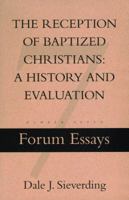 The Reception of Baptized Christians: A History and Evaluation 1568541759 Book Cover