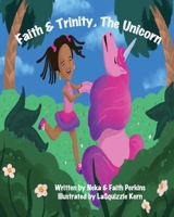 Faith & Trinity, The Unicorn 1087868408 Book Cover