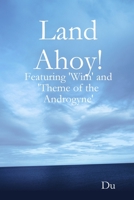 Land Ahoy!: Featuring 'Wim' and 'Theme of the Androgyne' 1794871780 Book Cover