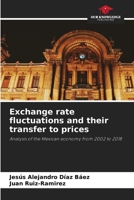 Exchange rate fluctuations and their transfer to prices: Analysis of the Mexican economy from 2002 to 2018 6204163388 Book Cover