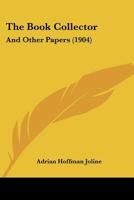 The Book Collector, and Other Papers 1167206525 Book Cover