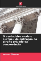 O verdadeiro modelo europeu de aplicação do direito privado da concorrência (Portuguese Edition) 6209588336 Book Cover