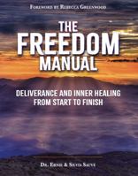 THE FREEDOM MANUAL: DELIVERANCE AND INNER HEALING FROM START TO FINISH B0CJN3M1G5 Book Cover