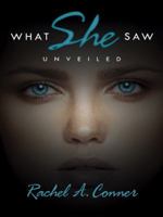 What She Saw: Unveiled 1490851909 Book Cover