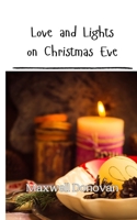Love and Lights on Christmas Eve 9916909911 Book Cover