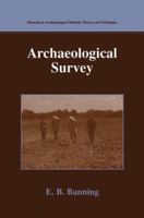 Archaeological Survey (Manuals in Archaeological Method, Theory and Technique) 0306473488 Book Cover