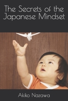 The Secrets of the Japanese Mindset B0C6BSMR7R Book Cover