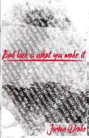 Bad Luck Is What You Make It 1731017561 Book Cover