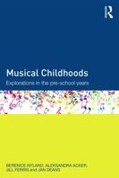 Musical Childhoods: Explorations in the pre-school years 0415740061 Book Cover