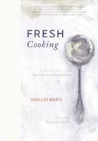 Fresh Cooking: A Year of Recipes from the Garrison Institute Kitchen 1939681154 Book Cover