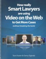 Secrets of Lawyer Video Marketing in the Age of YouTube 1595717838 Book Cover