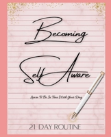 Becoming Self Aware : 21 Day Routine B08Z2RKYM7 Book Cover