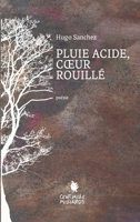 Pluie acide, coeur rouillé 2850712833 Book Cover