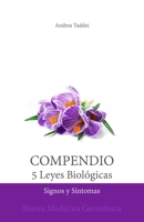 Compendio de las 5 Leyes Biológicas: Signos y Síntomas: Nueva Medicina Germánica (5 Biological Laws) B0C6W32S1G Book Cover