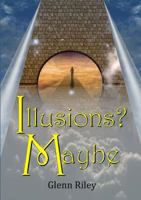 Illusions? Maybe 1326488317 Book Cover