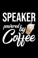 Speaker Powered by Coffee: Christmas Gift for Speaker Funny Speaker Journal Best 2019 Christmas Present Lined Journal 6x9inch 120 pages 1702463265 Book Cover