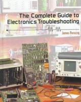 The Complete Guide to Electronics Troubleshooting 0827350457 Book Cover